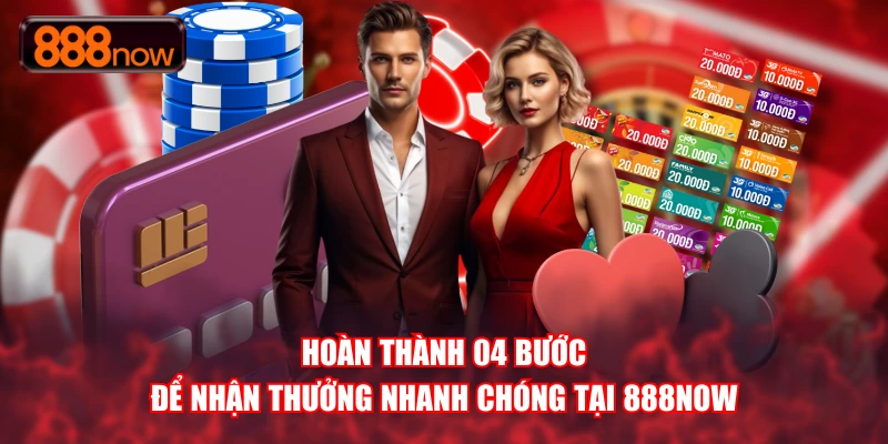 Hoàn tất quá trình rút tiền 888NOW nhanh chỉ trong 04 bước